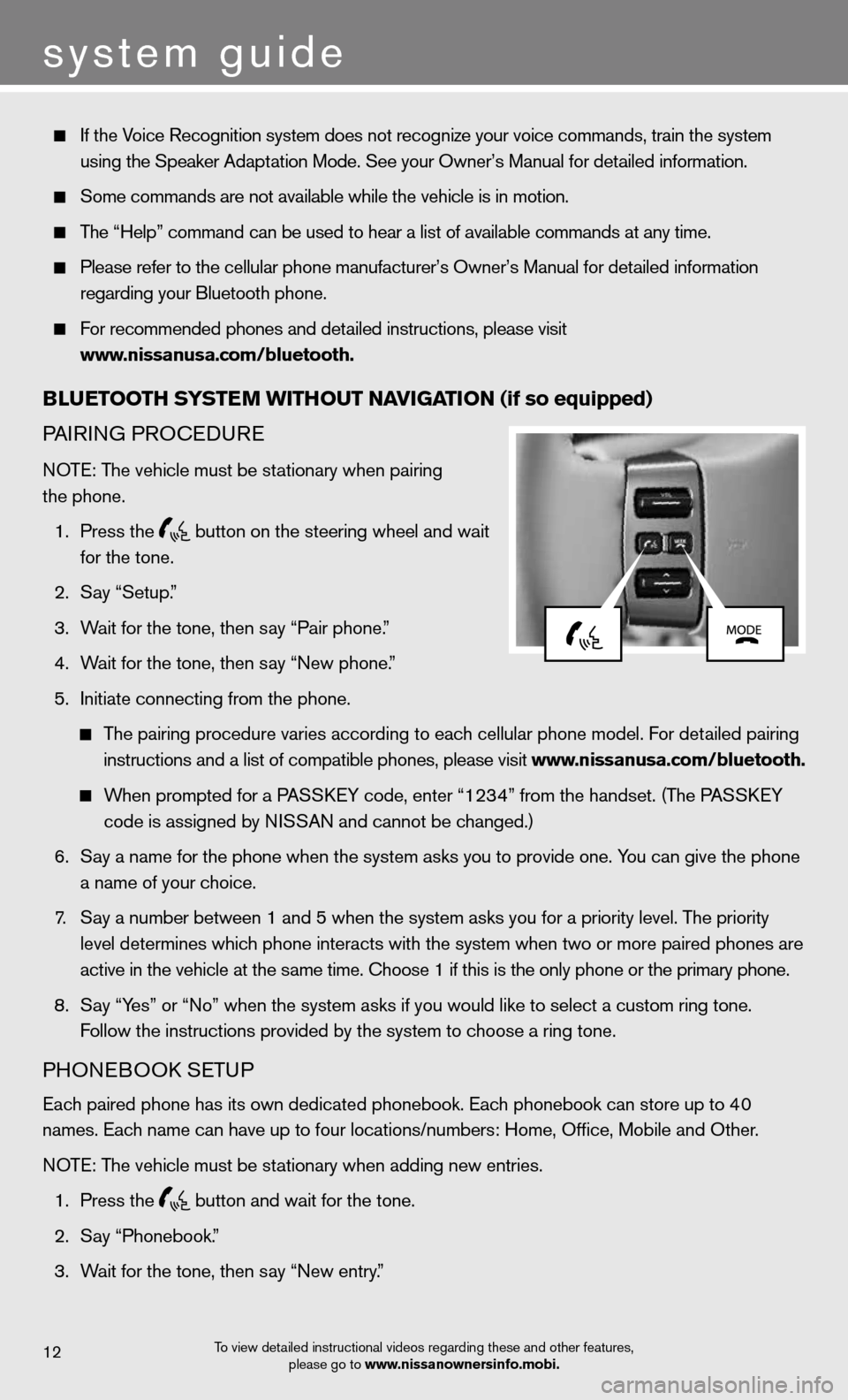 NISSAN ARMADA 2012 1.G Quick Reference Guide system guide
To view detailed instructional videos regarding these and other features, please go to www.nissanownersinfo.mobi.12
if the Voice Recognition system does not recognize your voice command NISSAN ARMADA 2012 1.G Quick Reference Guide system guide
To view detailed instructional videos regarding these and other features, please go to www.nissanownersinfo.mobi.12
if the Voice Recognition system does not recognize your voice command