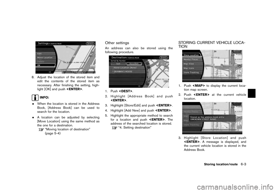 NISSAN QUEST 2012 RE52 / 4.G 08IT Navigation Manual Black plate (117,1)
[ Edit: 2011/ 6/ 13 Model: 08NJ-N ]
8. Adjust the location of the stored item and edit the contents of the stored item as
necessary. After finishing the setting, high-
light [OK] a