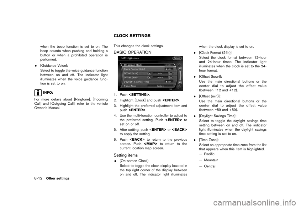 NISSAN QUEST 2012 RE52 / 4.G 08IT Navigation Manual Black plate (168,1)
[ Edit: 2011/ 6/ 13 Model: 08NJ-N ]
8-12
Other settings
when the beep function is set to on. The
beep sounds when pushing and holding a
button or when a prohibited operation is
per