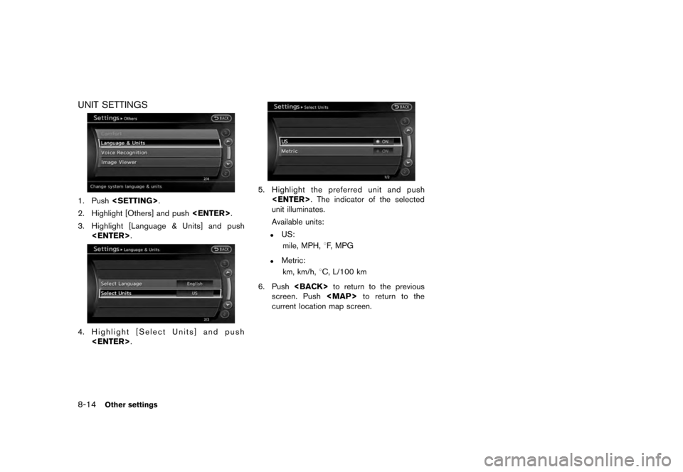 NISSAN QUEST 2012 RE52 / 4.G 08IT Navigation Manual Black plate (170,1)
[ Edit: 2011/ 6/ 13 Model: 08NJ-N ]
8-14
Other settings
UNIT SETTINGS1. Push <SETTING> .
2. Highlight [Others] and push <ENTER>.
3. Highlight [Language & Units] and push <ENTER> .4