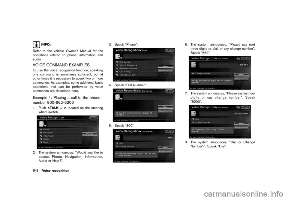 NISSAN QUEST 2012 RE52 / 4.G 08IT Navigation Manual Black plate (180,1)
[ Edit: 2011/ 6/ 13 Model: 08NJ-N ]
9-8
Voice recognitionINFO:
Refer to the vehicle Owner’s Manual for the
operations related to phone, information and
audio.
VOICE COMMAND EXAMP