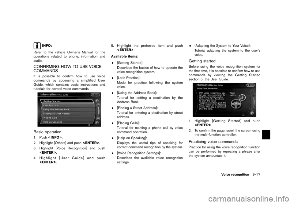 NISSAN QUEST 2012 RE52 / 4.G 08IT Navigation Manual Black plate (189,1)
[ Edit: 2011/ 6/ 13 Model: 08NJ-N ]
INFO:
Refer to the vehicle Owner’s Manual for the
operations related to phone, information and
audio.
CONFIRMING HOW TO USE VOICE
COMMANDSIt i