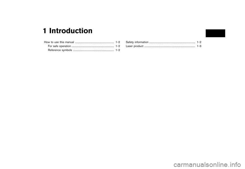 NISSAN QUEST 2012 RE52 / 4.G 08IT Navigation Manual Black plate (5,1)
[ Edit: 2011/ 6/ 13 Model: 08NJ-N ]
1 IntroductionHow to use this manual .......................................................... 1-2 For safe operation ...........................