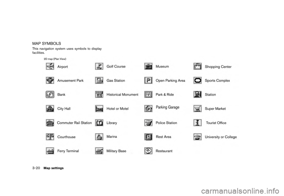 NISSAN QUEST 2012 RE52 / 4.G 08IT Navigation Manual Black plate (60,1)
[ Edit: 2011/ 6/ 13 Model: 08NJ-N ]
3-20
Map settings
MAP SYMBOLSThis navigation system uses symbols to display
facilities. 