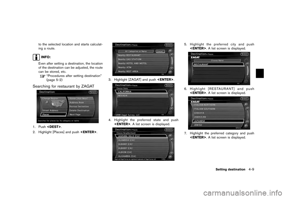 NISSAN QUEST 2012 RE52 / 4.G 08IT Navigation Manual Black plate (71,1)
[ Edit: 2011/ 6/ 13 Model: 08NJ-N ]
to the selected location and starts calculat-
ing a route.INFO:
Even after setting a destination, the location
of the destination can be adjusted