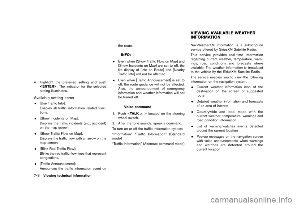 NISSAN MAXIMA 2015 A35 / 7.G 08IT Navigation Manual Black plate (146,1)
[ Edit: 2012/ 4/ 11 Model: 08NJ-N ]
7-8Viewing technical information
NIN00384. Highlight the preferred setting and push<ENTER>. The indicator for the selected
setting illuminates.
