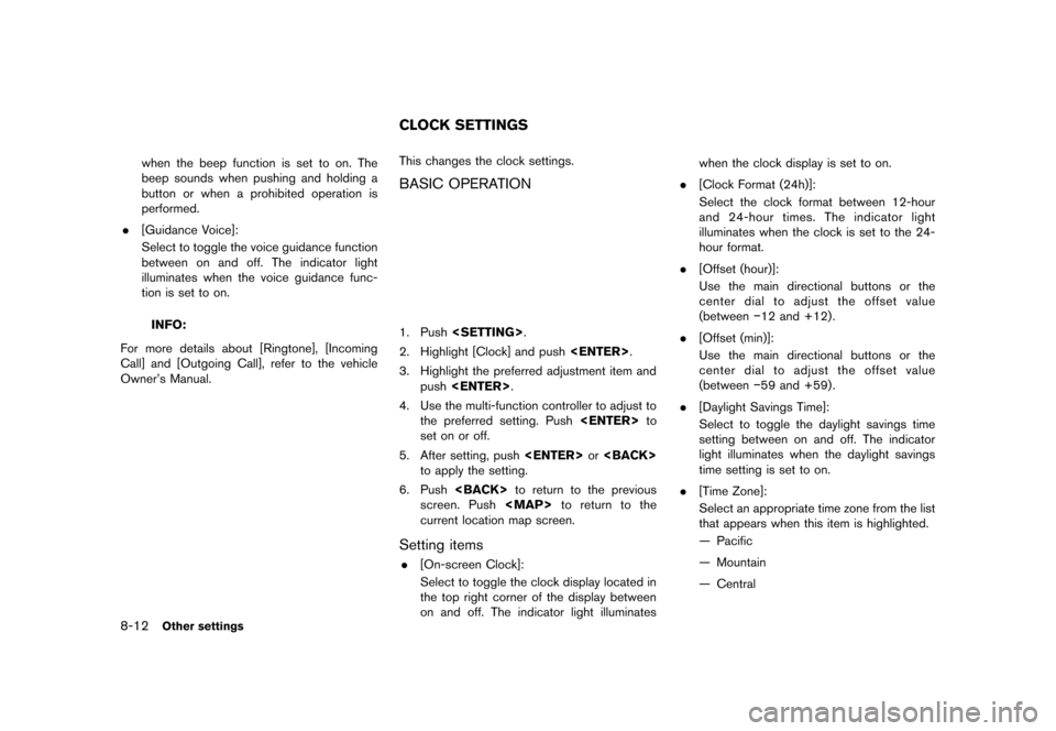 NISSAN MAXIMA 2015 A35 / 7.G 08IT Navigation Manual Black plate (170,1)
[ Edit: 2012/ 4/ 11 Model: 08NJ-N ]
8-12Other settings
when the beep function is set to on. The
beep sounds when pushing and holding a
button or when a prohibited operation is
perf