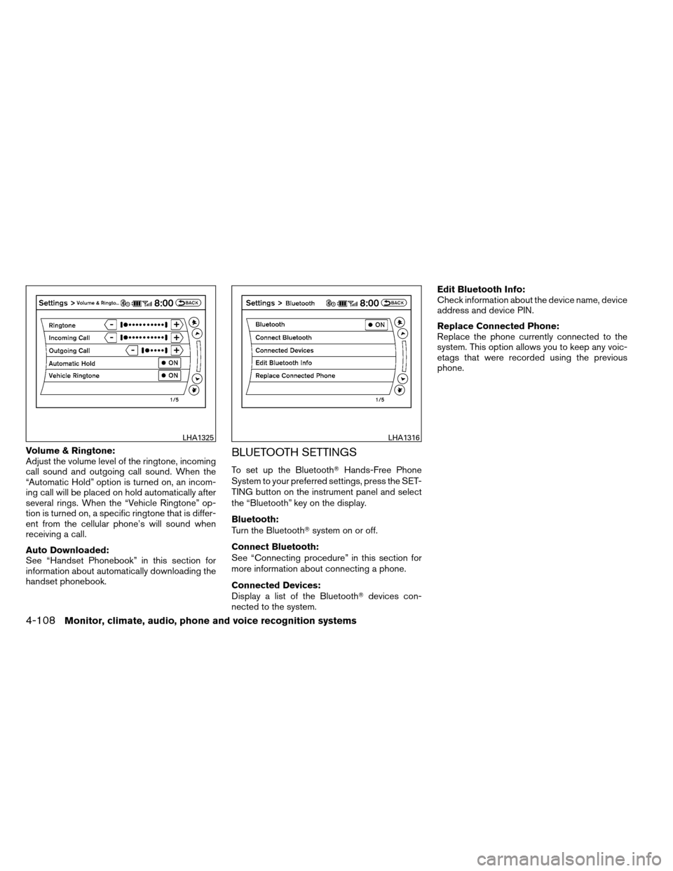 NISSAN ALTIMA COUPE 2013 D32 / 4.G Owners Manual Volume & Ringtone:
Adjust the volume level of the ringtone, incoming
call sound and outgoing call sound. When the
“Automatic Hold” option is turned on, an incom-
ing call will be placed on hold au NISSAN ALTIMA COUPE 2013 D32 / 4.G Owners Manual Volume & Ringtone:
Adjust the volume level of the ringtone, incoming
call sound and outgoing call sound. When the
“Automatic Hold” option is turned on, an incom-
ing call will be placed on hold au