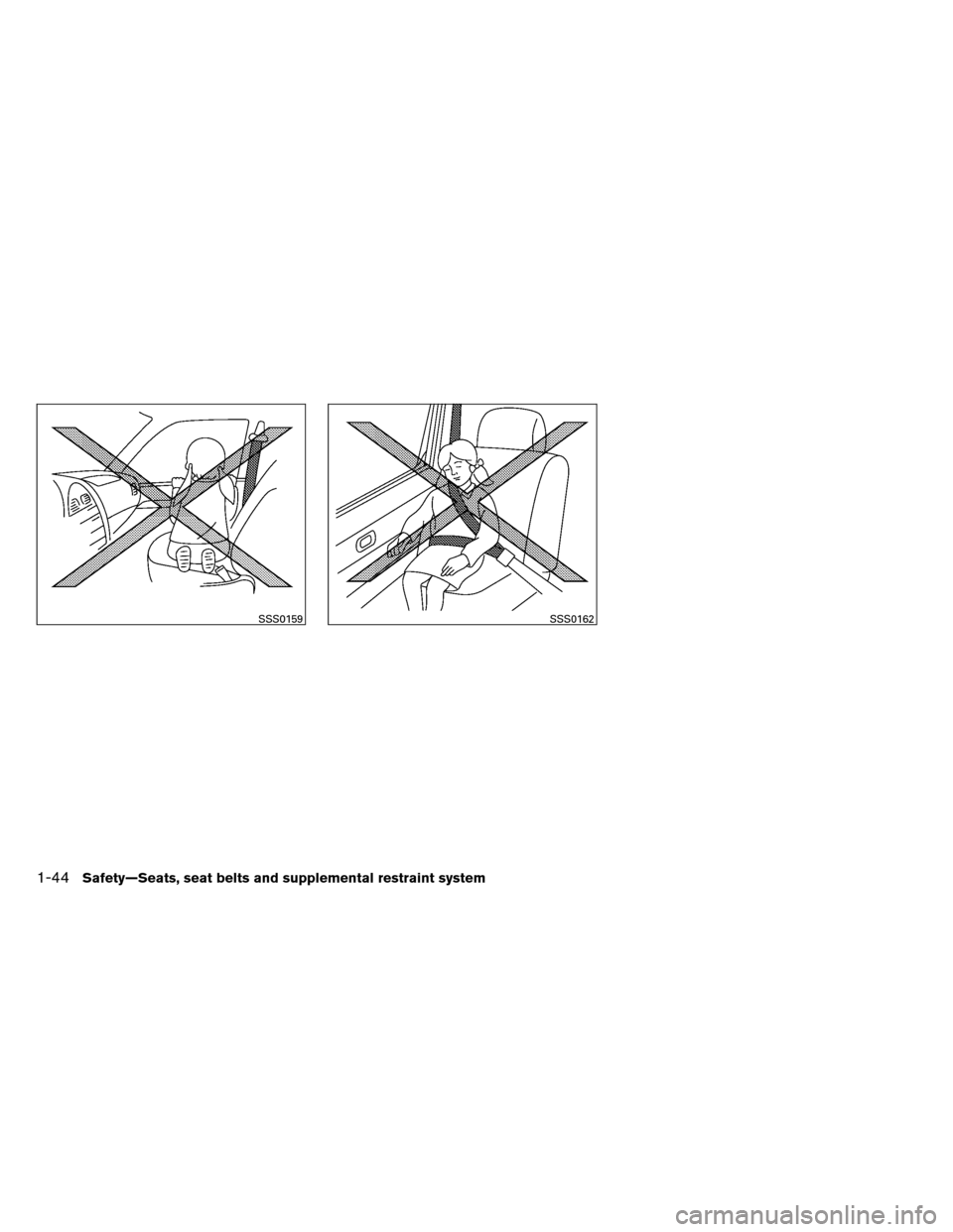 NISSAN ALTIMA COUPE 2013 D32 / 4.G Owners Manual SSS0159SSS0162
1-44Safety—Seats, seat belts and supplemental restraint system 