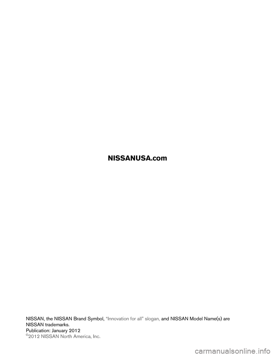 NISSAN CUBE 2013 3.G Consumer Safety Air Bag Information Guide 2013 NISSAN Consumer Safety & Air Bag Information Guide                                                   18 
 
 
 
 
 
 
 
 
 
 
 
 
 
 
 
 
 
NISSANUSA.com 
 
 
 
NISSAN, the NISSAN Brand Symbol, 