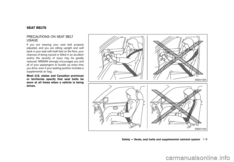 NISSAN 370Z COUPE 2013 Z34 Owners Manual Black plate (29,1)
[ Edit: 2012/ 4/ 11 Model: Z34-D ]
GUID-D67B1030-A476-49CC-86E7-549741A993B6PRECAUTIONS ON SEAT BELT
USAGE
GUID-C987D89B-B838-4428-BA84-4FDC1D0D8DC8If you are wearing your seat belt