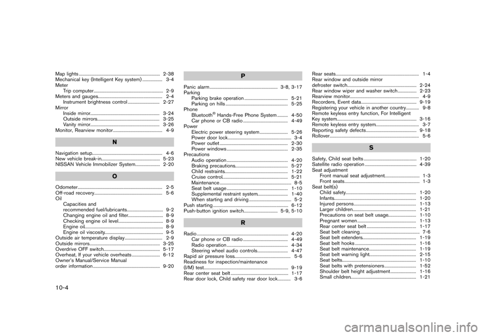 NISSAN CUBE 2013 3.G Owners Manual Black plate (324,1)
[ Edit: 2012/ 7/ 19 Model: Z12-D ]
10-4
Map lights...
..................................................................... 2-38
Mechanical key (Intelligent Key system) ...
.......