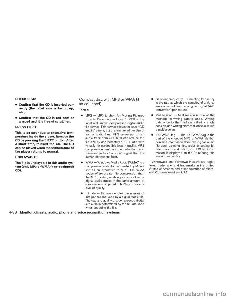 NISSAN FRONTIER 2013 D40 / 2.G Owners Manual CHECK DISC:
●Confirm that the CD is inserted cor-
rectly (the label side is facing up,
etc.) .
● Confirm that the CD is not bent or
warped and it is free of scratches.
PRESS EJECT:
This is an erro NISSAN FRONTIER 2013 D40 / 2.G Owners Manual CHECK DISC:
●Confirm that the CD is inserted cor-
rectly (the label side is facing up,
etc.) .
● Confirm that the CD is not bent or
warped and it is free of scratches.
PRESS EJECT:
This is an erro