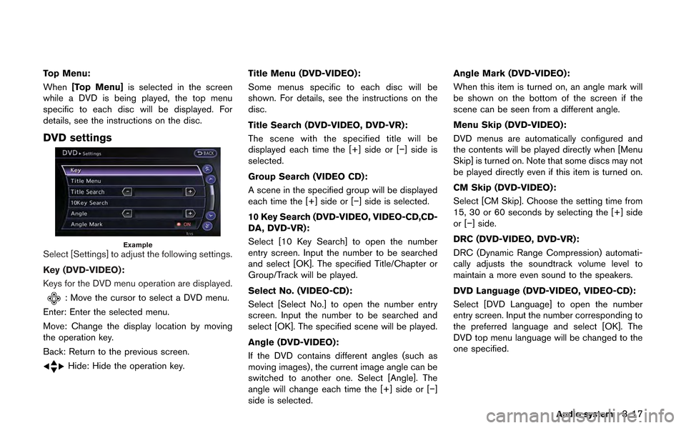 NISSAN GT-R 2013 R35 Multi Function Display Owners Manual Top Menu:
When[Top Menu] is selected in the screen
while a DVD is being played, the top menu
specific to each disc will be displayed. For
details, see the instructions on the disc.
DVD settings
Exampl