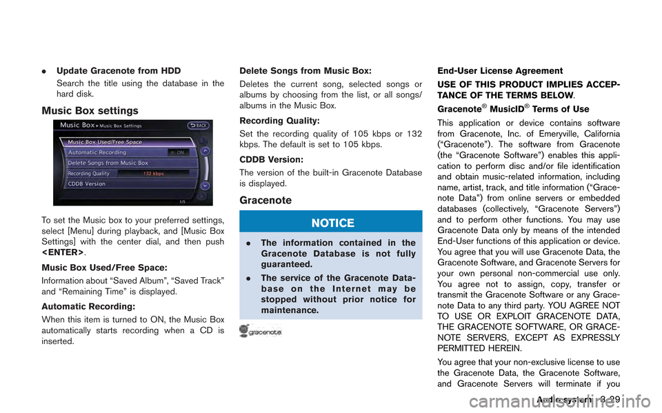 NISSAN GT-R 2013 R35 Multi Function Display Owners Manual .Update Gracenote from HDD
Search the title using the database in the
hard disk.
Music Box settings
To set the Music box to your preferred settings,
select [Menu] during playback, and [Music Box
Setti
