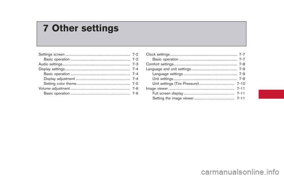 NISSAN GT-R 2013 R35 Multi Function Display Owners Manual 7 Other settings
Settings screen ........................................................................\
.. 7-2Basic operation .................................................................... 7- NISSAN GT-R 2013 R35 Multi Function Display Owners Manual 7 Other settings
Settings screen ........................................................................\
.. 7-2Basic operation .................................................................... 7-