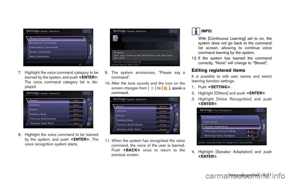 NISSAN GT-R 2013 R35 Multi Function Display Owners Manual 7. Highlight the voice command category to belearned by the system, and push <ENTER>.
The voice command category list is dis-
played.
8. Highlight the voice command to be learned by the system, and pu NISSAN GT-R 2013 R35 Multi Function Display Owners Manual 7. Highlight the voice command category to belearned by the system, and push <ENTER>.
The voice command category list is dis-
played.
8. Highlight the voice command to be learned by the system, and pu