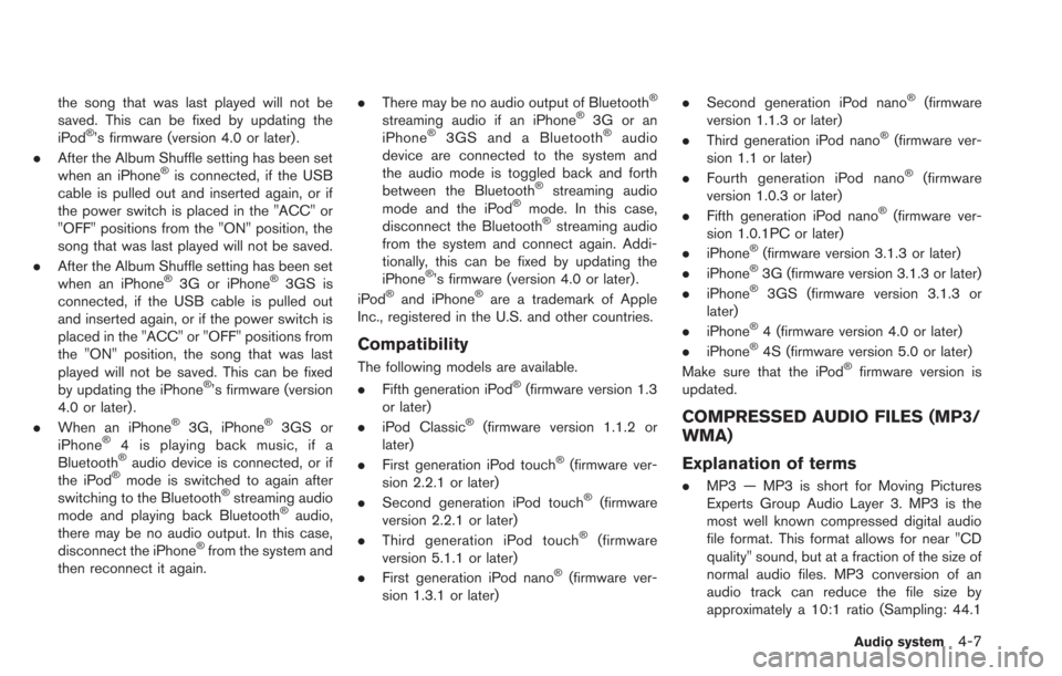 NISSAN LEAF 2013 1.G Navigation Manual the song that was last played will not be
saved. This can be fixed by updating the
iPod
®’s firmware (version 4.0 or later) .
. After the Album Shuffle setting has been set
when an iPhone
®is conn