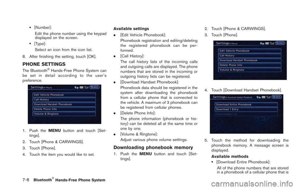 NISSAN LEAF 2013 1.G Navigation Manual 7-8Bluetooth®Hands-Free Phone System
.[Number]:Edit the phone number using the keypad
displayed on the screen.
.[Type]:Select an icon from the icon list.
8. After finishing the setting, touch [OK].
P