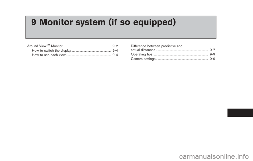 NISSAN LEAF 2013 1.G Navigation Manual 9 Monitor system (if so equipped)
Around ViewTMMonitor ............................................................ 9-2
How to switch the display ................................................. 9-4
