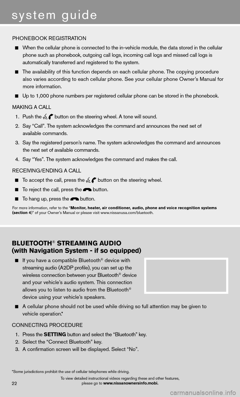 NISSAN MURANO 2013 2.G Quick Reference Guide system guide
BLUETOOTH® STREAMING AUDIO 
(with Navigation System - if so equipped)
    If you have a compatible Bluetooth® device with 
streaming audio (A2DP proﬁ le), you can set up the 
wireless