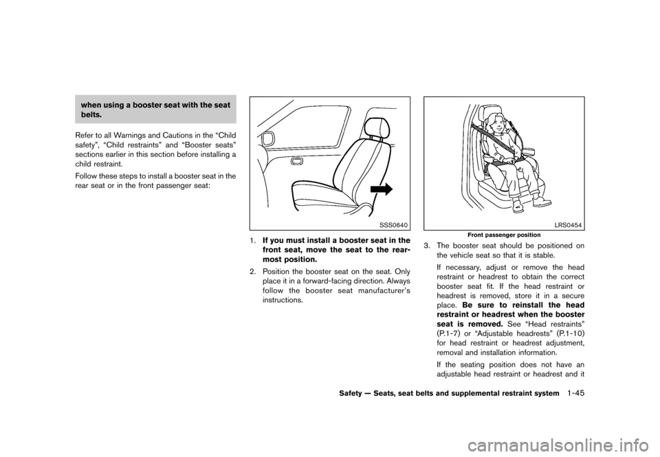 NISSAN QUEST 2013 RE52 / 4.G Owners Manual Black plate (61,1)
[ Edit: 2013/ 3/ 26 Model: E52-D ]
when using a booster seat with the seat
belts.
Refer to all Warnings and Cautions in the “Child
safety”, “Child restraints” and “Booster