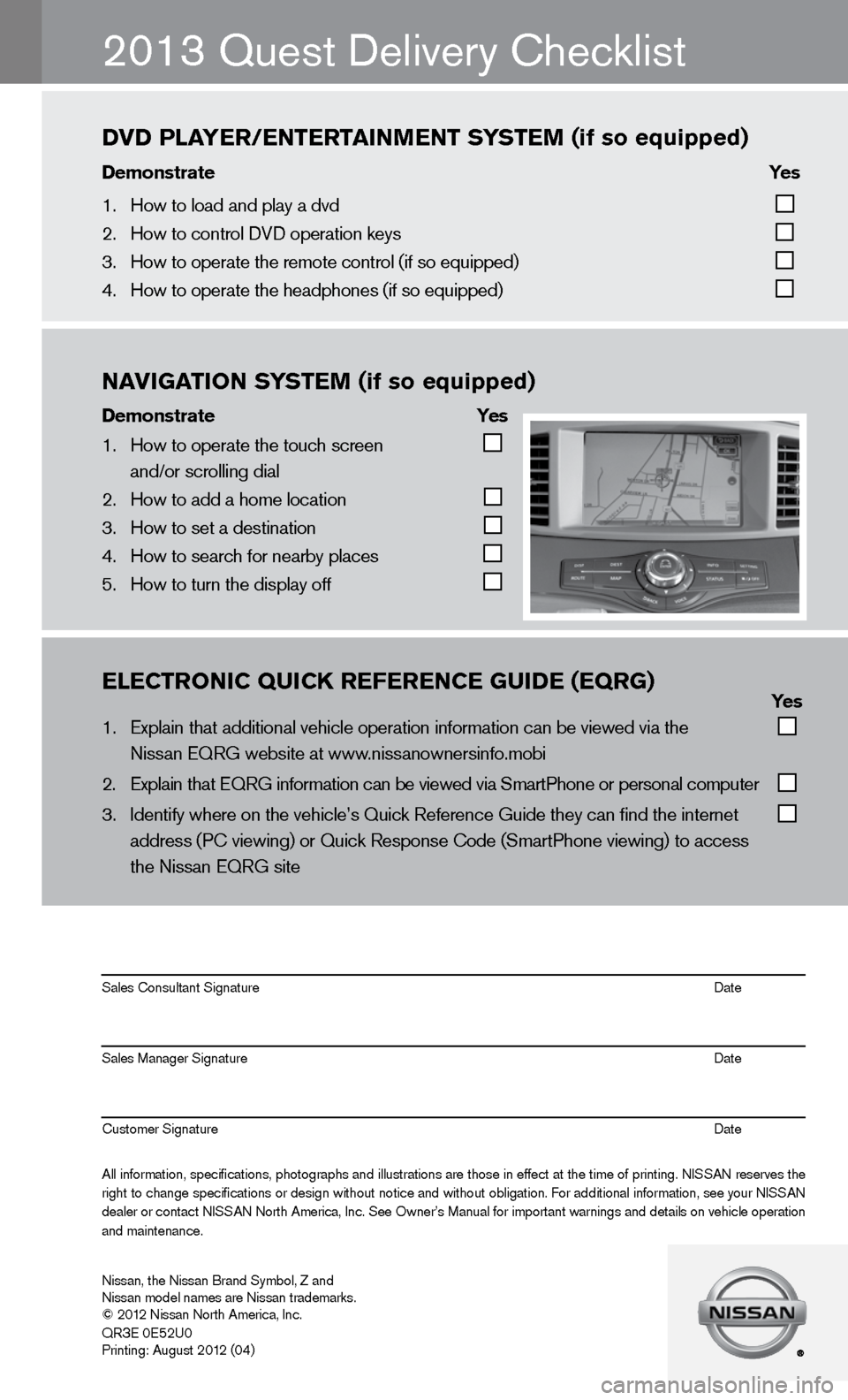 NISSAN QUEST 2013 RE52 / 4.G Quick Reference Guide \bl\bCTrONIC\fQUICK\fr\bf\br\bNC\b\fgUID\b\f(\bQrg)\f\f\f\f\f\f \f \f\f \f\f Yes
1.  Explain that addit\fional vehicle oper\fation information c\fan \be viewed via th\fe  
       
    Nissan EQRG we\b