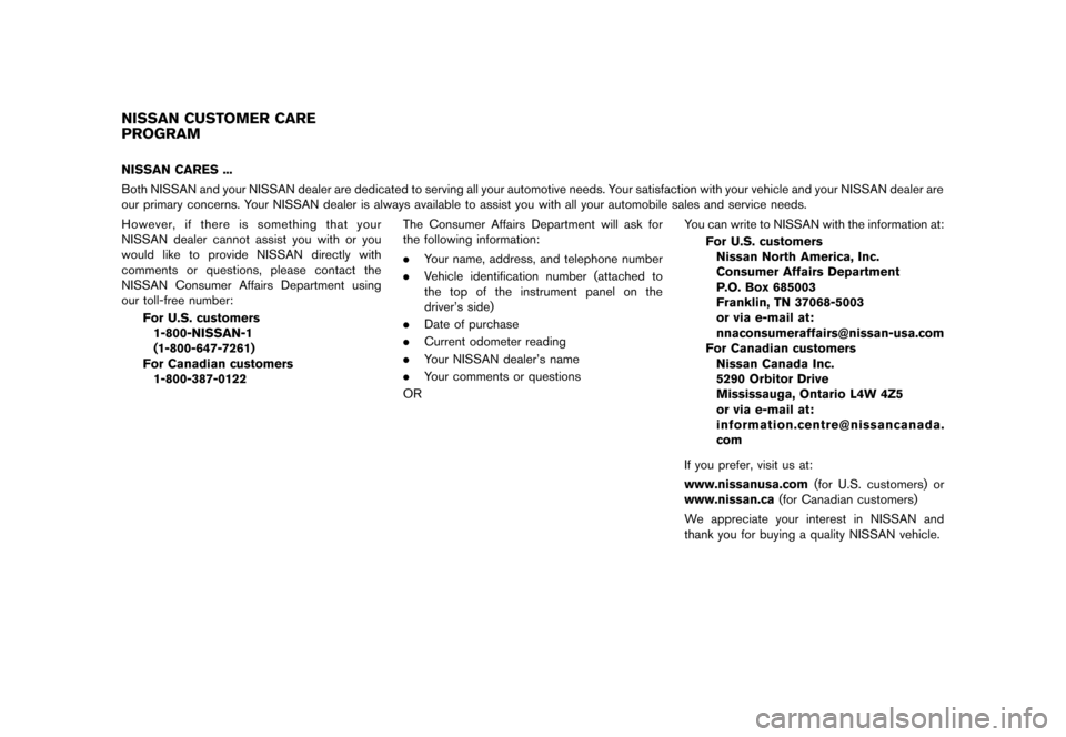 NISSAN ROGUE 2013 2.G Owners Manual Black plate (6,1)
[ Edit: 2012/ 5/ 18 Model: S35-D ]
GUID-FAF59CA8-D831-4D51-9C86-8BABA427B71ANISSAN CARES ...
Both NISSAN and your NISSAN dealer are dedicated to serving all your automotive needs. Yo