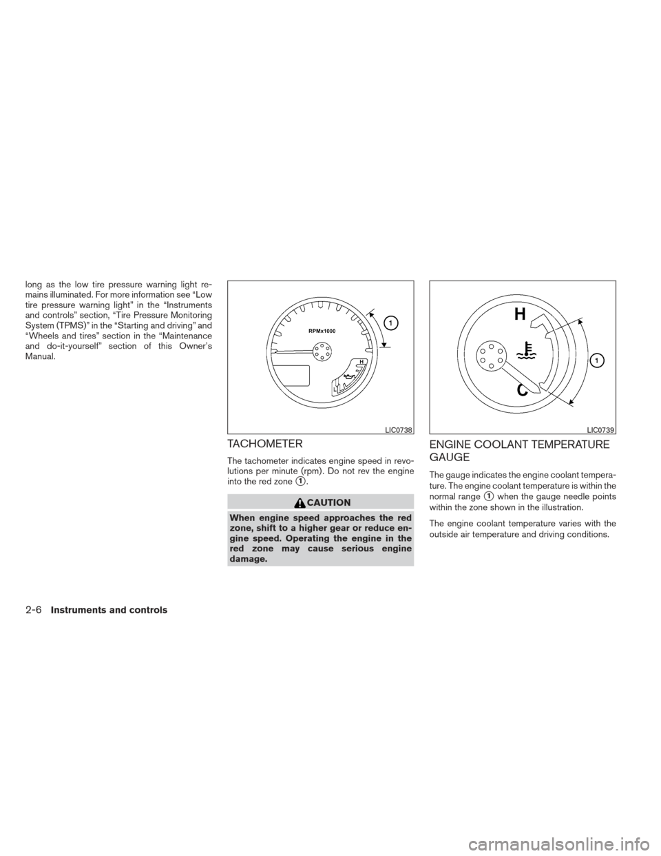 NISSAN XTERRA 2013 N50 / 2.G Owners Manual long as the low tire pressure warning light re-
mains illuminated. For more information see “Low
tire pressure warning light” in the “Instruments
and controls” section, “Tire Pressure Monito NISSAN XTERRA 2013 N50 / 2.G Owners Manual long as the low tire pressure warning light re-
mains illuminated. For more information see “Low
tire pressure warning light” in the “Instruments
and controls” section, “Tire Pressure Monito