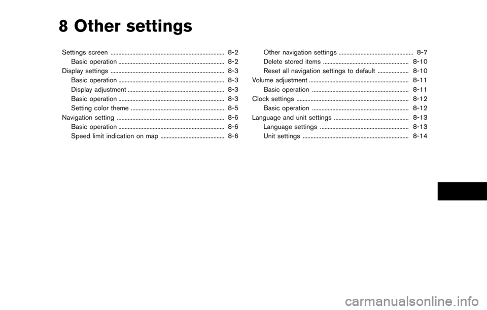NISSAN MAXIMA 2014 A35 / 7.G 08IT Navigation Manual 8 Other settings
Settings screen ........................................................................\
. 8-2Basic operation .................................................................... 8-2