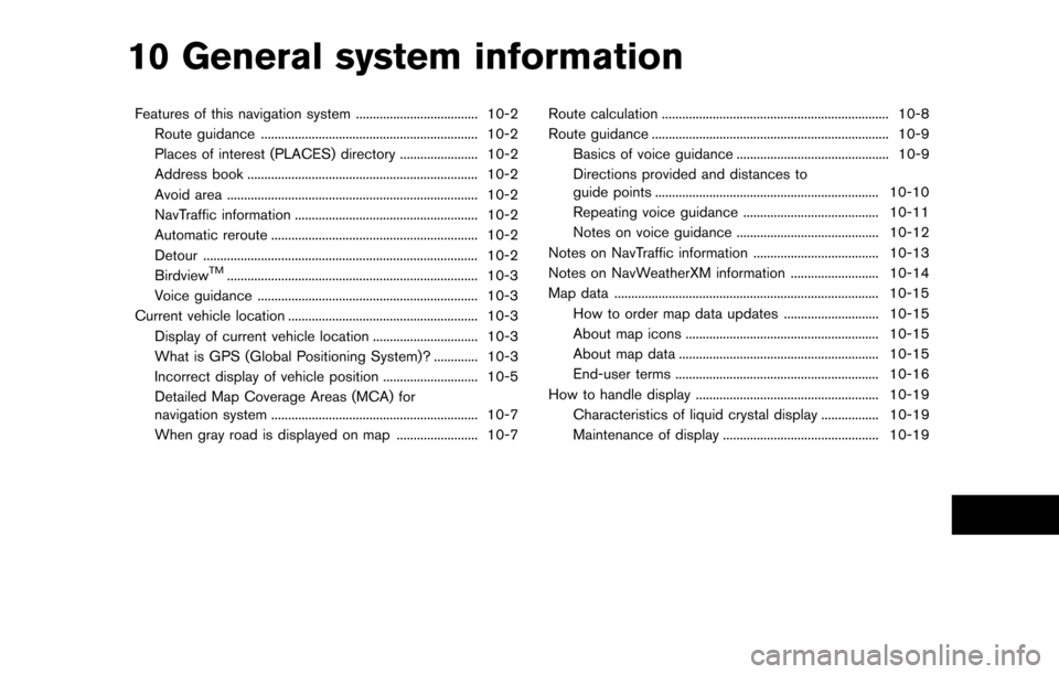 NISSAN MAXIMA 2014 A35 / 7.G 08IT Navigation Manual 10 General system information
Features of this navigation system .................................... 10-2Route guidance ................................................................ 10-2
Places of