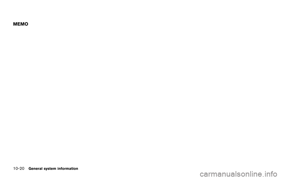 NISSAN PATHFINDER 2014 R52 / 4.G 08IT Navigation Manual 10-20General system information
MEMO 