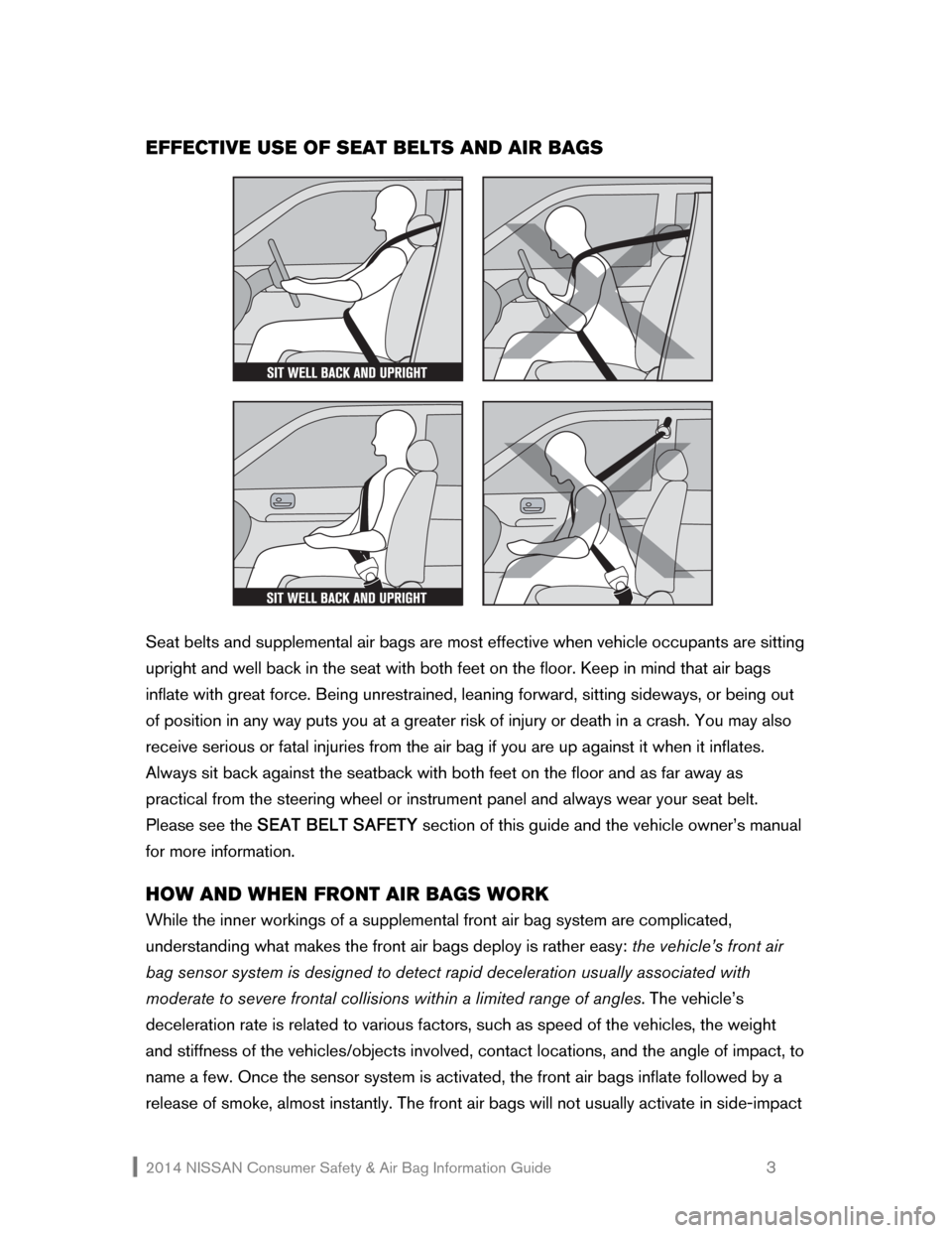 NISSAN GT-R 2014 R35 Consumer Safety Air Bag Information Guide 2014 NISSAN Consumer Safety & Air Bag Information Guide                                                   3 
EFFECTIVE USE OF SEAT BELTS AND AIR BAGS 
 
 
 
Seat belts and supplemental air bags are mo