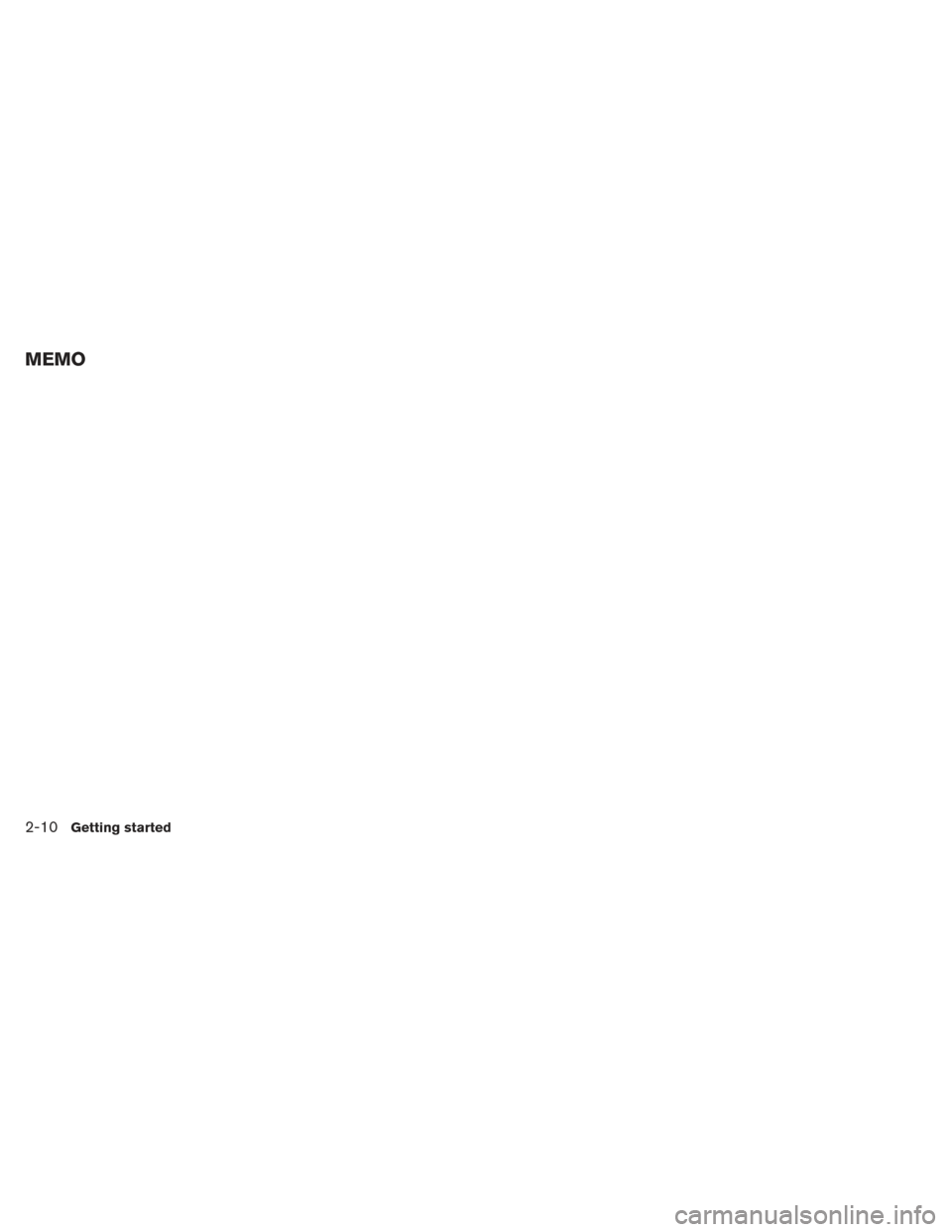 NISSAN SENTRA 2014 B17 / 7.G LC2 Kai Navigation Manual 2-10Getting started
MEMO 