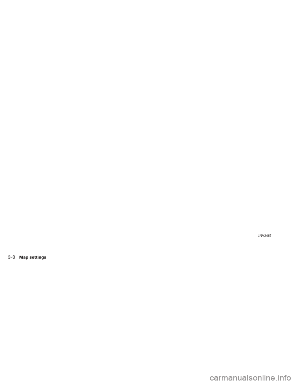 NISSAN ROGUE 2014 2.G LC2 Kai Navigation Manual LNV2467
3-8Map settings 