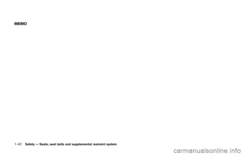 NISSAN 370Z COUPE 2014 Z34 Owners Manual 1-42Safety — Seats, seat belts and supplemental restraint system
MEMO 