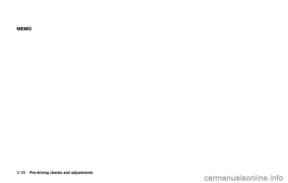 NISSAN CUBE 2014 3.G Owners Manual 3-28Pre-driving checks and adjustments
MEMO 