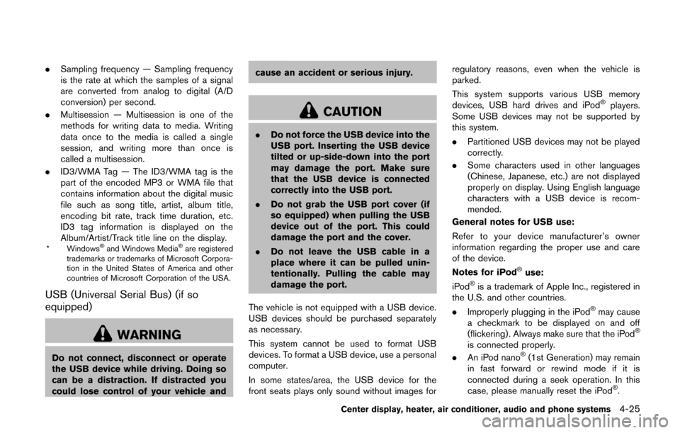 NISSAN CUBE 2014 3.G Owners Manual .Sampling frequency — Sampling frequency
is the rate at which the samples of a signal
are converted from analog to digital (A/D
conversion) per second.
. Multisession — Multisession is one of the
