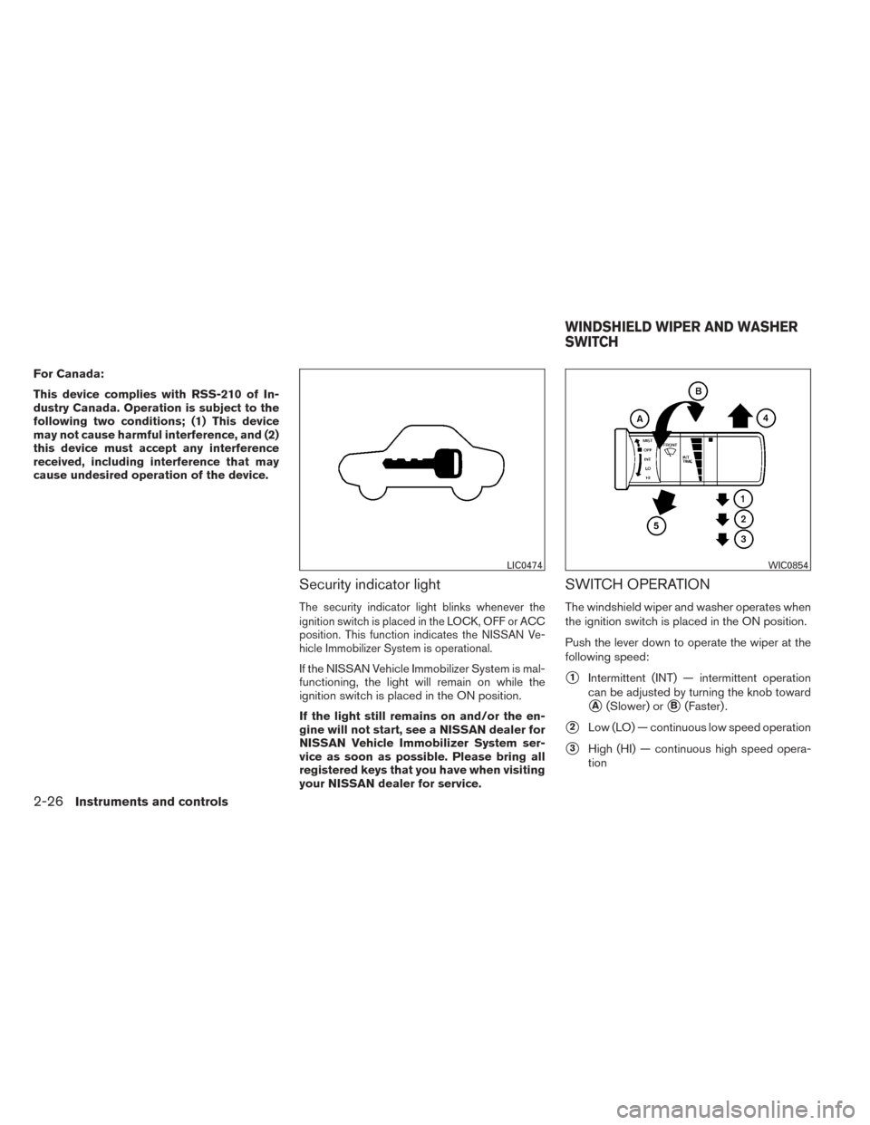 NISSAN FRONTIER 2014 D23 / 3.G Owners Manual For Canada:
This device complies with RSS-210 of In-
dustry Canada. Operation is subject to the
following two conditions; (1) This device
may not cause harmful interference, and (2)
this device must a NISSAN FRONTIER 2014 D23 / 3.G Owners Manual For Canada:
This device complies with RSS-210 of In-
dustry Canada. Operation is subject to the
following two conditions; (1) This device
may not cause harmful interference, and (2)
this device must a