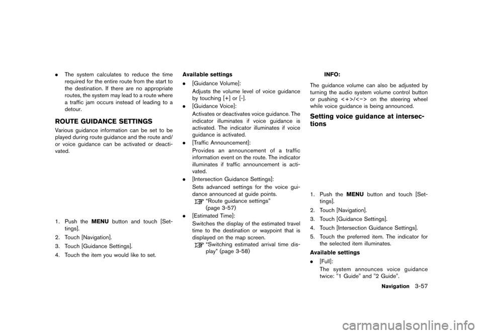 NISSAN LEAF 2014 1.G Navigation Manual Black plate (109,1)
[ Edit: 2013/ 10/ 7 Model: Navi-EV ]
.The system calculates to reduce the time
required for the entire route from the start to
the destination. If there are no appropriate
routes, 