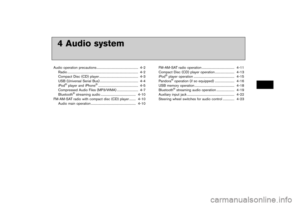 NISSAN LEAF 2014 1.G Navigation Manual Black plate (129,1)
[ Edit: 2013/ 10/ 7 Model: Navi-EV ]
4 Audio system
Audio operation precautions...
................................................... 4-2
Radio ...
...............................