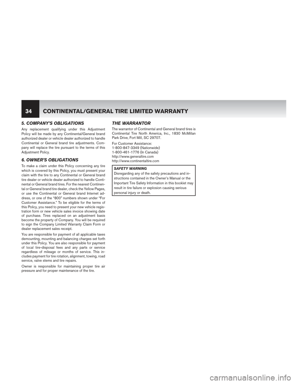 NISSAN PATHFINDER HYBRID 2014 R52 / 4.G Warranty Booklet 5. COMPANY’S OBLIGATIONS
Any replacement qualifying under this Adjustment
Policy will be made by any Continental/General brand
authorized dealer or vehicle dealer authorized to handle
Continental or NISSAN PATHFINDER HYBRID 2014 R52 / 4.G Warranty Booklet 5. COMPANY’S OBLIGATIONS
Any replacement qualifying under this Adjustment
Policy will be made by any Continental/General brand
authorized dealer or vehicle dealer authorized to handle
Continental or