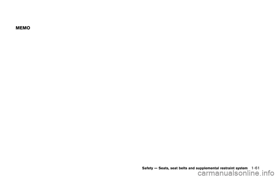 NISSAN QUEST 2014 RE52 / 4.G Owners Manual MEMO
Safety — Seats, seat belts and supplemental restraint system1-61 