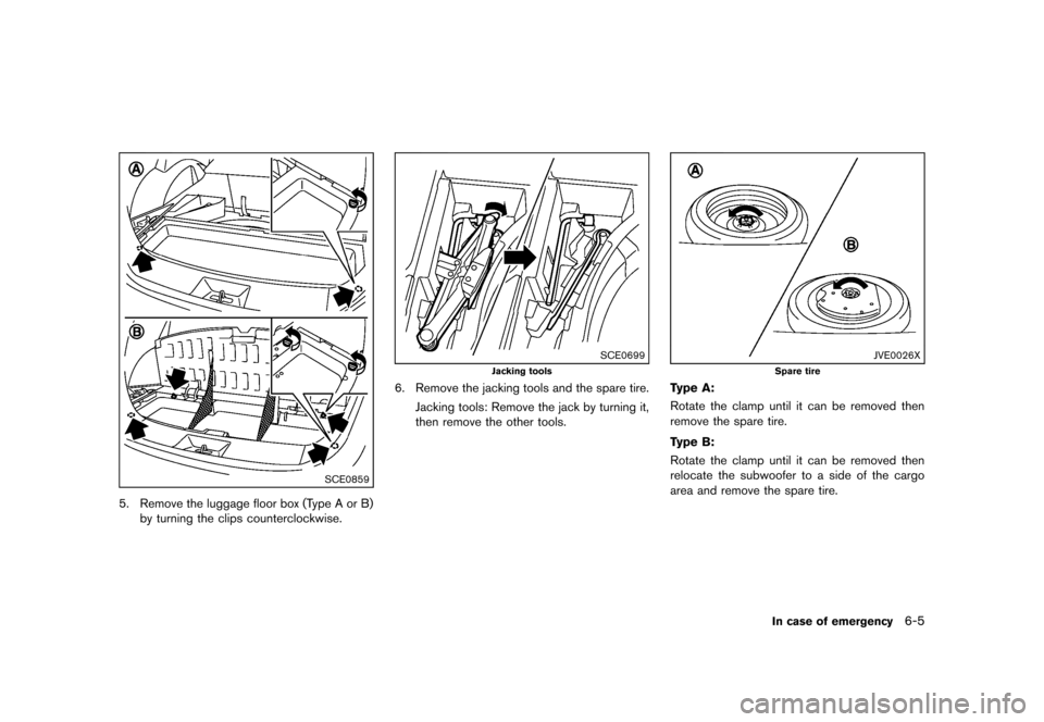 NISSAN ROGUE SELECT 2014 2.G Owners Manual Black plate (221,1)
[ Edit: 2013/ 10/ 22 Model: S35-D ]
SCE0859
5. Remove the luggage floor box (Type A or B)by turning the clips counterclockwise.
SCE0699
Jacking tools
6. Remove the jacking tools an