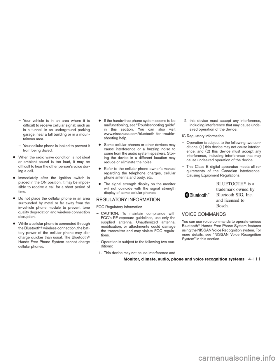 NISSAN TITAN 2014 1.G Owners Manual – Your vehicle is in an area where it isdifficult to receive cellular signal; such as
in a tunnel, in an underground parking
garage, near a tall building or in a moun-
tainous area.
– Your cellula NISSAN TITAN 2014 1.G Owners Manual – Your vehicle is in an area where it isdifficult to receive cellular signal; such as
in a tunnel, in an underground parking
garage, near a tall building or in a moun-
tainous area.
– Your cellula