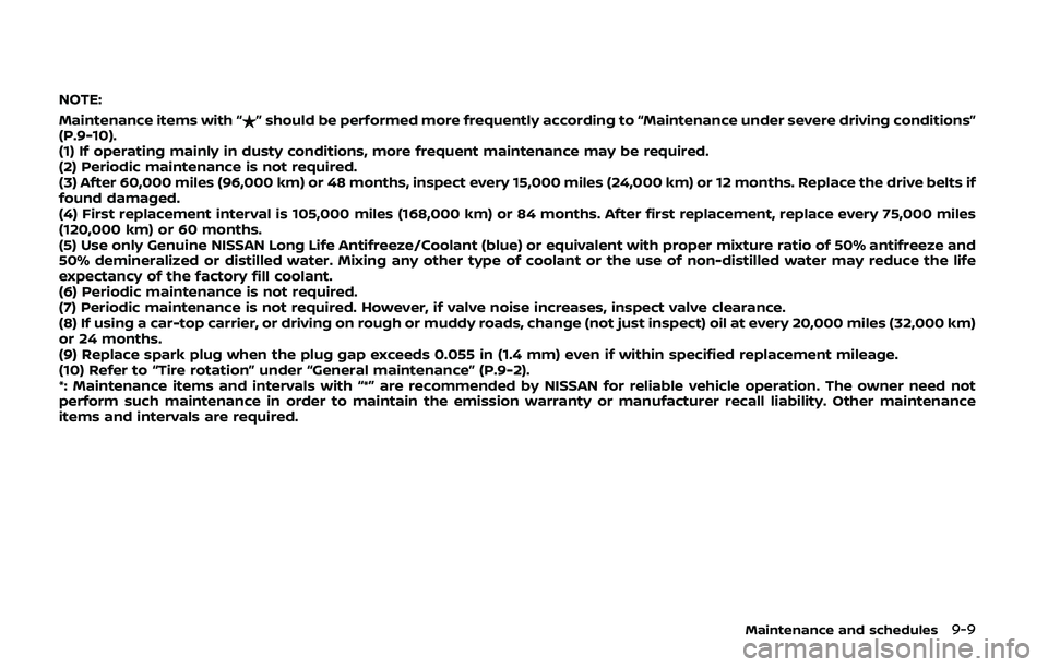 NISSAN 370Z 2020  Owner´s Manual NOTE:
Maintenance items with “$” should be performed more frequently according to “Maintenance under severe driving conditions”
(P.9-10).
(1) If operating mainly in dusty conditions, more freq