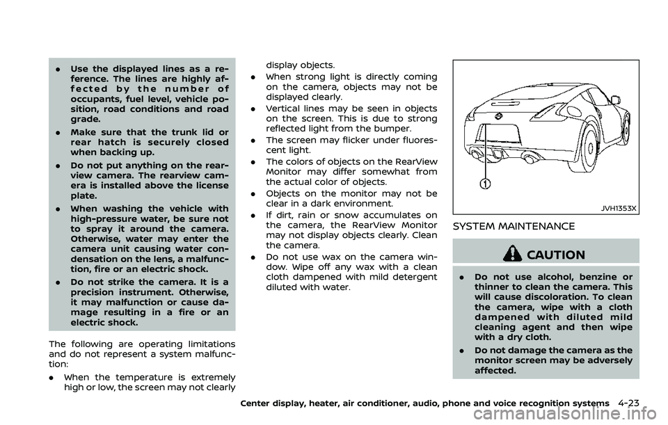 NISSAN 370Z 2018 Owner´s Manual .Use the displayed lines as a re-
ference. The lines are highly af-
fected by the number of
occupants, fuel level, vehicle po-
sition, road conditions and road
grade.
. Make sure that the trunk lid or NISSAN 370Z 2018 Owner´s Manual .Use the displayed lines as a re-
ference. The lines are highly af-
fected by the number of
occupants, fuel level, vehicle po-
sition, road conditions and road
grade.
. Make sure that the trunk lid or