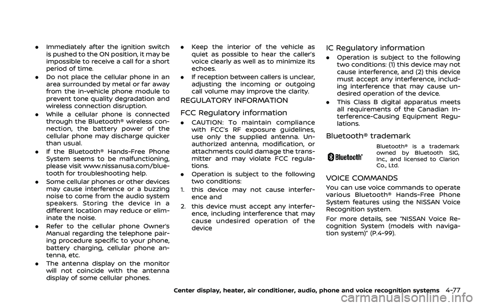 NISSAN 370Z 2018 Owner´s Manual .Immediately after the ignition switch
is pushed to the ON position, it may be
impossible to receive a call for a short
period of time.
. Do not place the cellular phone in an
area surrounded by metal NISSAN 370Z 2018 Owner´s Manual .Immediately after the ignition switch
is pushed to the ON position, it may be
impossible to receive a call for a short
period of time.
. Do not place the cellular phone in an
area surrounded by metal