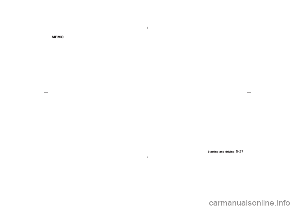 NISSAN 350Z 2006  Owner´s Manual MEMO
Starting and driving
5-27

06.1.17/Z33-D/V5.0
 