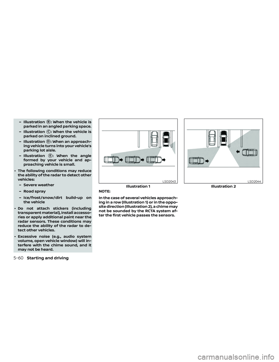 NISSAN ALTIMA 2020 Owner´s Manual – IllustrationB: When the vehicle is
parked in an angled parking space.
– Illustration
C: When the vehicle is
parked on inclined ground.
– Illustration
D: When an approach-
ing vehicle turns NISSAN ALTIMA 2020 Owner´s Manual – IllustrationB: When the vehicle is
parked in an angled parking space.
– Illustration
C: When the vehicle is
parked on inclined ground.
– Illustration
D: When an approach-
ing vehicle turns